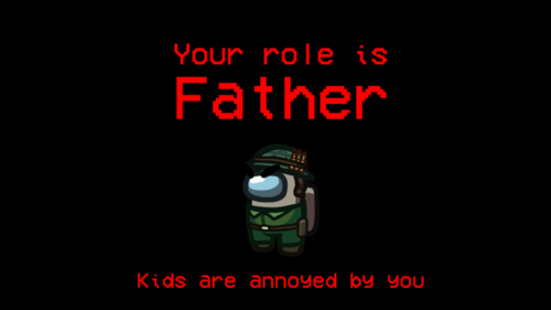 Your roll is Father.png